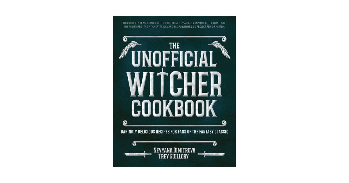 Witcher Cooker The Unofficial Witcher Cookbook : Daringly Delicious Recipes for Fans ...
