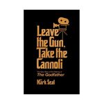 Product Leave the Gun, Take the Cannoli: The Epic Story of the Making of The Godfather thumbnail image