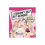 Product I Couldn't Help But Wonder ... : The Unofficial Fan's Guide to Sex and the City thumbnail image