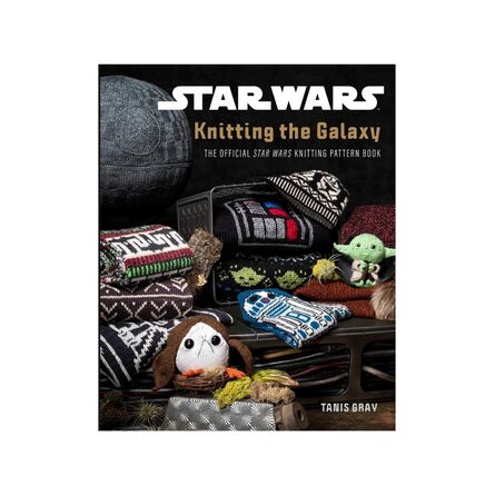 Star Wars: Knitting the Galaxy : The official Star Wars knitting pattern book