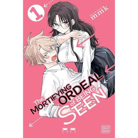 The Mortifying Ordeal of Being Seen, Vol. 1