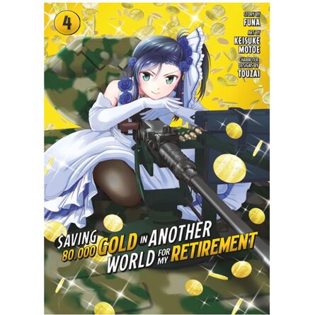 Saving 80,000 Gold in Another World for My Retirement 4 (Manga)