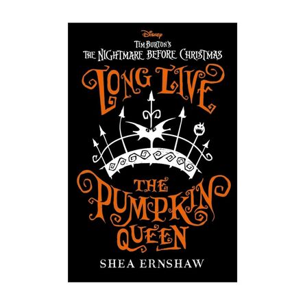 Long Live the Pumpkin Queen : Disney Tim Burton's The Nightmare Before Christmas
