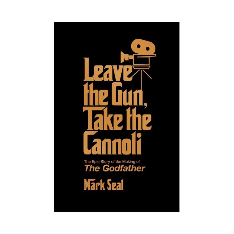 Product Leave the Gun, Take the Cannoli: The Epic Story of the Making of The Godfather image
